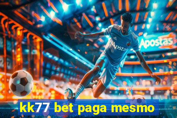 kk77 bet paga mesmo